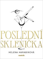 Poslední sklenička - Helena Harabinová - Psychologie Poslední sklenička