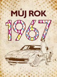 Můj rok 1967 - Jarmila Frejtichová - Dějiny českého národa Můj rok 1967