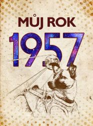 Můj rok 1957 - Markéta Nekolová - Literatura faktu Můj rok 1957
