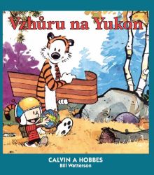 Calvin a Hobbes 3 - Vzhůru na Yukon - Bill Watterson - Komiksy pro děti Calvin a Hobbes 3 - Vzhůru na Yukon