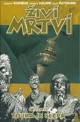 Živí mrtví 4 - Touha je slepá - Robert Kirkman - Fantasy a sci-fi Živí mrtví 4: Touha je slepá