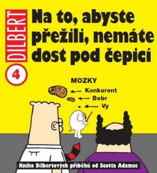 Dilbert 4 - Na to, abyste přežili, nemáte dost pod čepicí - Scott Adams - Fantasy a sci-fi Dilbert 4 - Na to, abyste přežili, nemáte dost pod čepicí