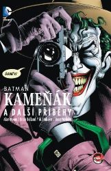 Batman - Kameňák a další příběhy - Ed Brubaker,Alan Moore - Fantasy a sci-fi Batman Kameňák a další příběhy
