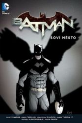 Batman - Soví město - Scott Snyder,Greg Capullo - Fantasy, sci-fi Batman: Soví město