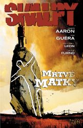 Skalpy 3 - Mrtvé matky - Jason Aaron - Fantasy a sci-fi Skalpy 3: Mrtvé matky