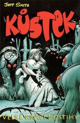 Kůstek Velké kraví dostihy II.část - Jeff Smith - Komiksy pro děti Kůstek Velké kraví dostihy II.část