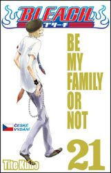 Bleach 21 - Be my family or not