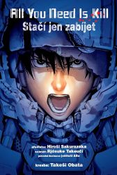 All you need is kill / Stačí jen zabíjet - Takeši Obata,Jošitoši ABe,Rjósuke Takeuči,Ryosuke Takeuchi - Manga All you need is kill / Stačí jen zabíjet