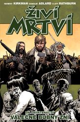 Živí mrtví 19 - Válečné bubny zní - Robert Kirkman - Fantasy a sci-fi Živí mrtví 19 - Válečné bubny zní