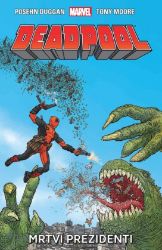 Deadpool 1 - Mrtví prezidenti - Gerry Duggan - Fantasy a sci-fi Deadpool 1: Mrtví prezidenti