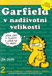Garfield v nadživotní velikosti (č.2) - Jim Davis - Dětský komiks Garfield Garfield v nadživotní velikosti (č.2)
