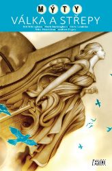 Mýty 11 - Válka a střepy - Bill Willingham,Mark Buckingham - Fantasy a sci-fi Mýty 11: Válka a střepy