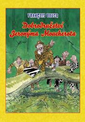 Dobrodružství Jeronýma Moucherota - Francois Boucq - Fantasy a sci-fi Dobrodružství Jeronýma Moucherota