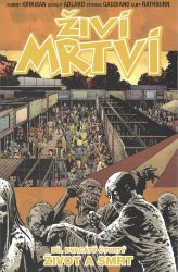 Živí mrtví 24 - Život a smrt Živí mrtví 24 - Život a smrt