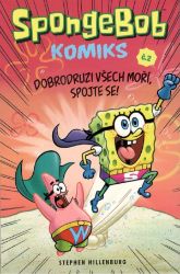 SpongeBob 2 - Dobrodruzi všech moří, spojte se! - Stephen Hillenburg - Dětský komiks Spongebob SpongeBob 2 - Dobrodruzi všech moří, spojte se!