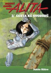 Bojový anděl Alita 3 - Cesta ke svobodě - Jukito Kiširo - Manga Bojový anděl Alita 3 - Cesta ke svobodě