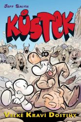 Kůstek 2 - Velké kraví dostihy (barevné vydání) - Jeff Smith - Manga Kůstek 2 - Velké kraví dostihy
