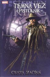 Temná věž 6 - Pistolník: Cesta začíná - Robin Furth,Peter David - Fantasy a sci-fi Temná věž: Pistolník Cesta začíná