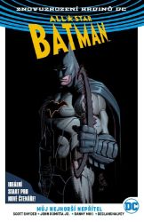 All-Star Batman 1 - Můj nejhorší nepřítel - Scott Snyder - Fantasy a sci-fi All-Star Batman 1: Můj nejhorší nepřítel