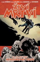 Živí mrtví 28 - Neodvratný osud - Robert Kirkman - Fantasy a sci-fi Živí mrtví 28: Neodvratný osud