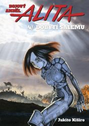 Bojový anděl Alita 4 - Dobytí Salemu - Jukito Kiširo - Komiksy pro děti Bojový anděl Alita 4 - Dobytí Salemu