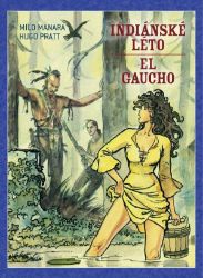 Indiánské léto / El Gaucho - Hugo Pratt - Erotické komiksy Indiánské léto / El Gaucho