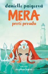 Mera - Proti proudu - Danielle Paige - Fantasy a sci-fi Mera: Proti proudu