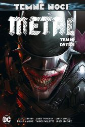 Temné noci - Metal 2: Temní rytíři - James Tynion IV,Scott Snyder - Fantasy a sci-fi Temné noci - Metal 2: Temní rytíři
