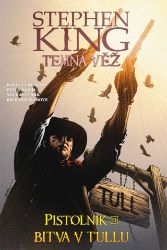Temná věž 8 - Pistolník 3: Bitva v Tullu Temná věž 8 - Pistolník 3: Bitva v Tullu