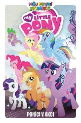 Můj první komiks: My Little Pony - Poníci v akci Můj první komiks: My Little Pony - Poníci v akci