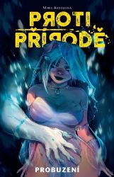 Proti přírodě 1 - Probuzení - Mirka Andolf - Fantasy a sci-fi Proti přírodě 1: Probuzení