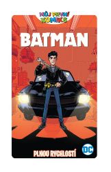 Můj první komiks: Batman - Plnou rychlostí Můj první komiks: Batman - Plnou rychlostí