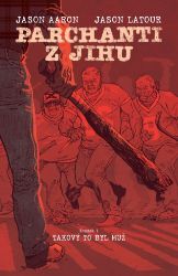 Parchanti z jihu 1 - Takový to byl muž Parchanti z jihu 1 - Takový to byl muž