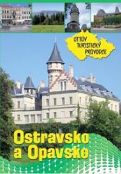 Ostravsko a Opavsko Ottův turistický průvodce - Ivo Paulík - Mapy Ostravy Ostravsko a Opavsko Ottův turistický průvodce