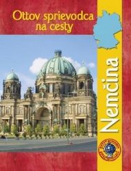Ottov sprievodca na cesty: Nemčina Ottov sprievodca na cesty: Nemčina