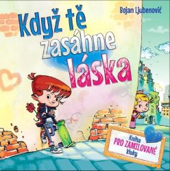 Když tě zasáhne láska - Bojan Ljubenovič - Young Adult Když tě zasáhne láska