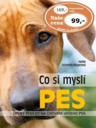 Co si myslí pes - Úplný pohled na chování vašeho psa - Heike Schmidt-Röger - Psi Co si myslí pes - Úplný pohled na chování vašeho psa