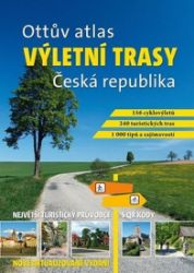 Ottův atlas výletní trasy Česká republika Ottův atlas výletní trasy Česká republika