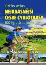 Ottův atlas Nejkrásnější české cyklotrasy - 100 výletů na kolech Ottův atlas Nejkrásnější české cyklotrasy - 100 výletů na kolech