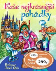 Naše nejkrásnější pohádky - kolektiv autorů - Pohádky pro děti Naše nejkrásnější pohádky