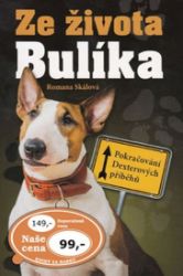 Ze života Bulíka - Pokračování Dexterových příběhů Ze života Bulíka - Pokračování Dexterových příběhů