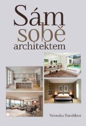 Sám sobě architektem - Veronika Haroldová - Hobby Sám sobě architektem