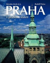 Praha v průběhu staletí Praha v průběhu staletí