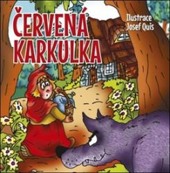 Červená karkulka - Josef Quis - Pohádky pro děti Červená karkulka