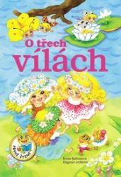 O třech vílách - Irena Kaftanová - Pohádky pro děti O třech vílách