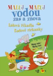 Maluj Maľuj vodou zas a znova Lidová říkadla Ľudové riekanky / Maluj také Maľuj tiež pastelkami