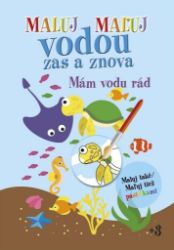 Maluj Maľuj vodou zas a znova Mám vodu rád / Maluj také Maľuj tiež pastelkami Maluj Maľuj vodou zas a znova Mám vodu rád / Maluj také Maľuj tiež pastelkami