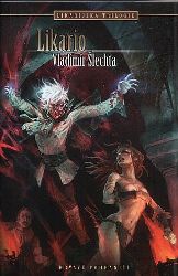 Krvavé pohraničí Likarijská trilogie 2 - Likario - Vladimír Šlechta - Světová fantasy Krvavé pohraničí Likarijská trilogie 2 - Likario