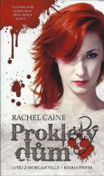 Upíři z Morganville 1 - Prokletý dům - Rachel Caine - Young Adult Prokletý dům