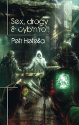 Sex, drogy & cyb´n´roll - Petr Heteša - Česká a slovenská sci-fi Sex, drogy & cyb n roll